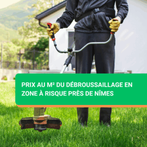 Prix au m² du débroussaillage en zone à risque près de Nîmes